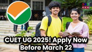 CUET UG 2025 Registration: Last Date Approaching – Apply Now