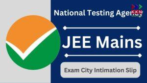 JEE Mains 2025 Session 2 City Intimation Slip Released: Download Now
