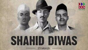Shaheed Diwas: Remembering the Martyrs Who Sacrificed